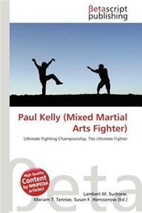 Paul Kelly (Mixed Martial Arts Fighter)