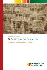 O Santo que deixa marcas