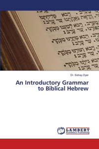 Introductory Grammar to Biblical Hebrew