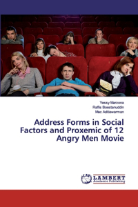 Address Forms in Social Factors and Proxemic of 12 Angry Men Movie