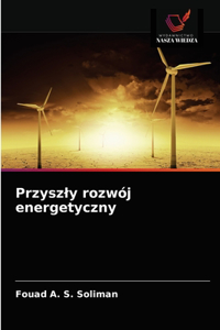 Przyszly rozwój energetyczny