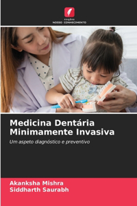 Medicina Dentária Minimamente Invasiva