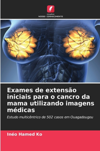 Exames de extensão iniciais para o cancro da mama utilizando imagens médicas