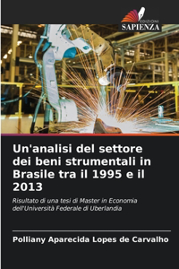 Un'analisi del settore dei beni strumentali in Brasile tra il 1995 e il 2013