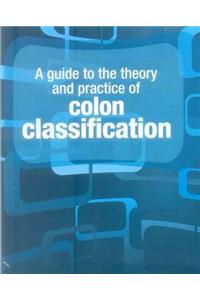 A Guide to the Theory and Practice of Colon Classification