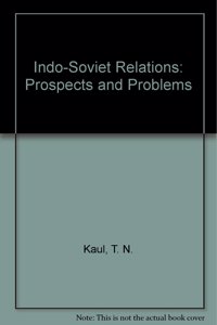 Indo-Soviet Relations: Prospects and Problems