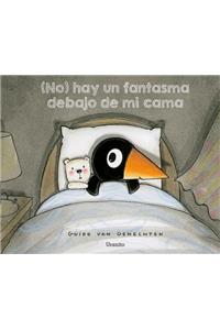 No) Hay Un Fantasma Debajo de Mi Cama