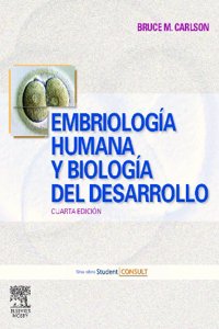 Embriologfa humana y biologfa del desarrollo / Human Embryology and Developmental Biology