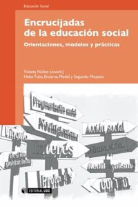 Encrucijadas de la educacion social. Orientaciones, modelos y practicas