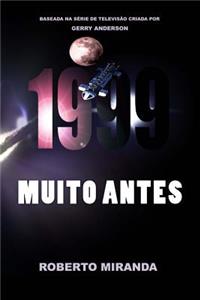 1999: Muito Antes