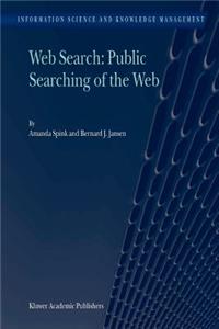 Web Search: Public Searching of the Web