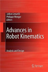 Advances in Robot Kinematics: Analysis and Design