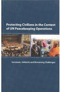 Protecting Civilians in the Context of Un Peacekeeping Operations