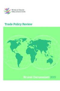 Trade Policy Review 2015: Brunei Darussalem
