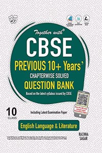 Together with English Language & Literature CBSE Previous 10+ Years Question Bank Term I & Term II for Class 10 (2021-22 Examination)