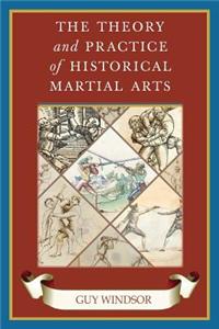 Theory and Practice of Historical Martial Arts