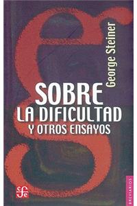 Sobre La Dificultad y Otros Ensayos