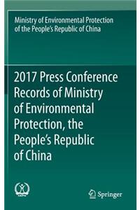 2017 Press Conference Records of Ministry of Environmental Protection, the People's Republic of China