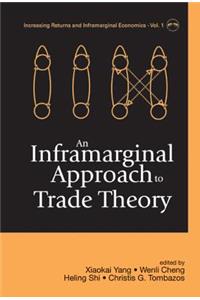 Inframarginal Approach To Trade Theory, An