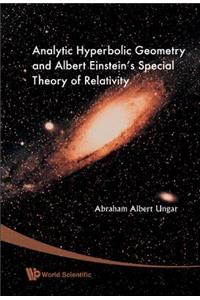 Analytic Hyperbolic Geometry and Albert Einstein's Special Theory of Relativity
