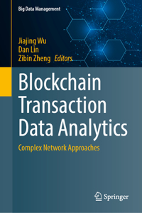 Blockchain Transaction Data Analytics: Complex Network Approaches