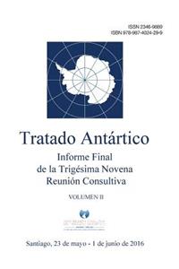 Informe Final de la Trigésima Novena Reunión Consultiva del Tratado Antártico - Volumen II