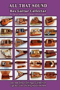 ALL THAT SOUND. Box Guitar Collector.