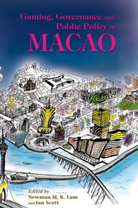 Gaming, Governance and Public Policy in Macao