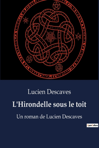 L'Hirondelle sous le toit