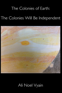 Colonies Will Be Independent