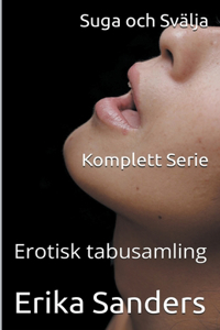 Suga och Svälja. Komplett Serie