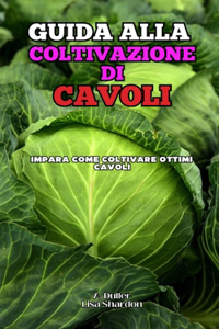 Guida alla coltivazione dei Cavoli