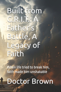 Built from G.R.I.T.