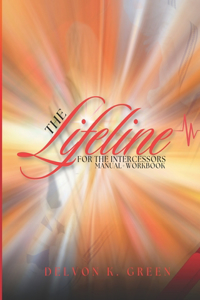 The Lifeline for the Intercessors Manual and Workbook