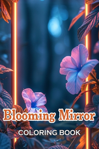 Blooming Mirror Coloring Book