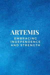 Artemis - Embracing Independence and Strength