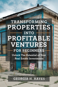 Transforming Properties into Profitable Ventures for beginners