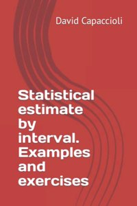 Statistical estimate by interval. Examples and exercises