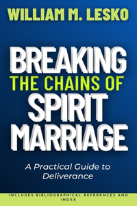 Breaking the Chains of Spirit Marriage