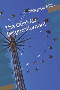 Cure for Disgruntlement