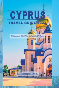 Cyprus Travel Guide 2023