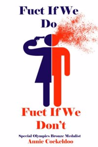 Fuct if We Do, Fuct if We Don't