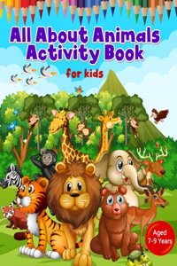 All About Animals Activity Book for Kids aged 7-9 Years