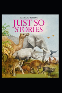 Just So Stories BY Rudyard Kipling