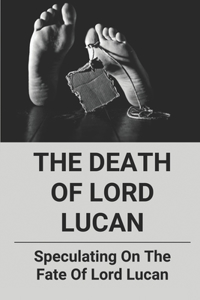 The Death Of Lord Lucan