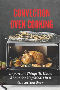Convection Oven Cooking