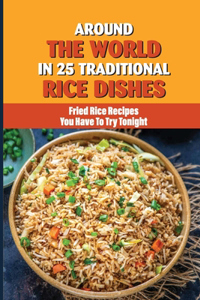 Around The World In 25 Traditional Rice Dishes