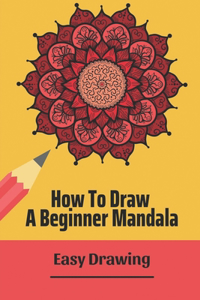 How To Draw A Beginner Mandala
