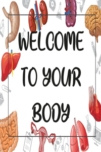 Welcom to Your Body