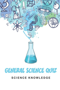 General Science Quiz_ Science Knowledge